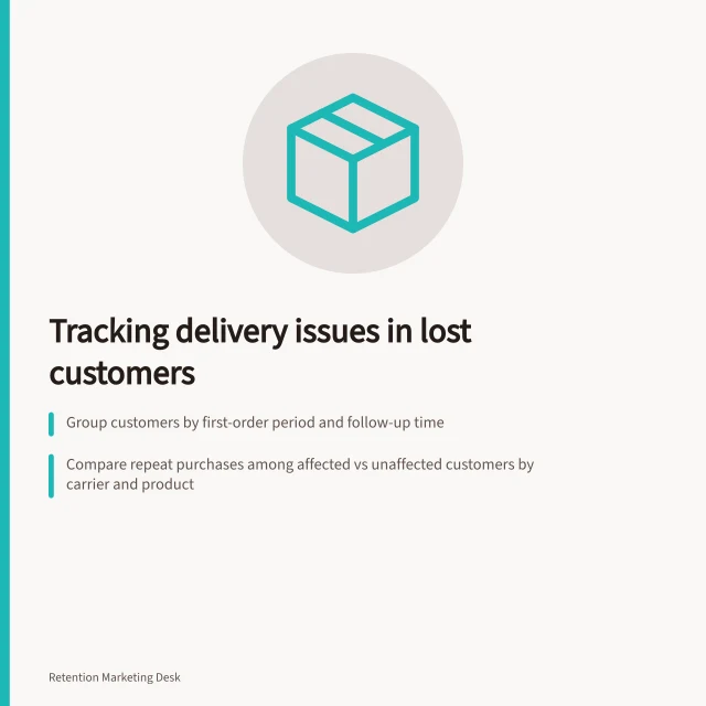 Tracking delivery issues in lost customers: Group customers by first-order period and follow-up time; Compare repeat purchases among affected vs unaffected customers by carrier and product; Fix dispatch or promise times based on evidence from cohort data. Finding recurring delivery issues in lost-customer cohorts